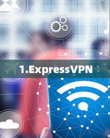 1.ExpressVPN 1.ExpressVPN